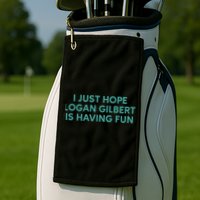 I Just Hope Logan Gilbert Is Having Fun Golf Towel