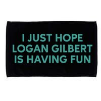 I Just Hope Logan Gilbert Is Having Fun Microfiber Hand Towel