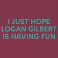 I Just Hope Logan Gilbert Is Having Fun 16oz Travel Tumbler