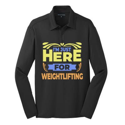 Im Just Here For Weightlifting Funny Weightlifting Gift Silk Touch Performance Long Sleeve Polo