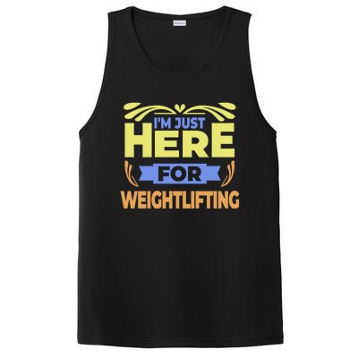 Im Just Here For Weightlifting Funny Weightlifting Gift PosiCharge Competitor Tank