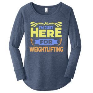 Im Just Here For Weightlifting Funny Weightlifting Gift Women's Perfect Tri Tunic Long Sleeve Shirt