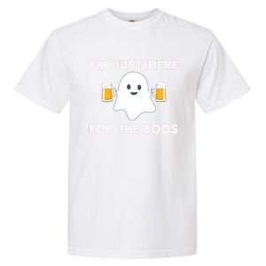 IM Just Here For The Boos Cool Gift Funny Halloween Beer Gift Garment-Dyed Heavyweight T-Shirt