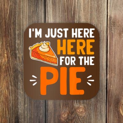 I'm Just Here For The Pie Thanksgiving Pumpkin Pie Family Coaster