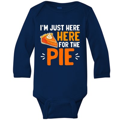 I'm Just Here For The Pie Thanksgiving Pumpkin Pie Family Baby Long Sleeve Bodysuit