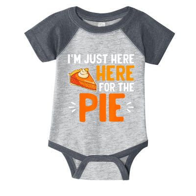 I'm Just Here For The Pie Thanksgiving Pumpkin Pie Family Infant Baby Jersey Bodysuit