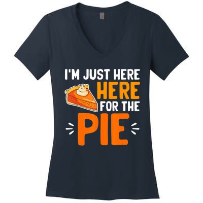 I'm Just Here For The Pie Thanksgiving Pumpkin Pie Family Women's V-Neck T-Shirt