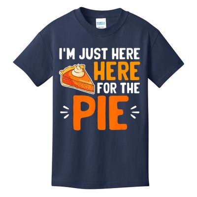 I'm Just Here For The Pie Thanksgiving Pumpkin Pie Family Kids T-Shirt