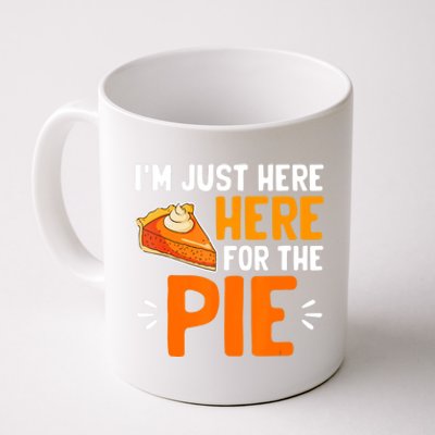 I'm Just Here For The Pie Thanksgiving Pumpkin Pie Family Coffee Mug