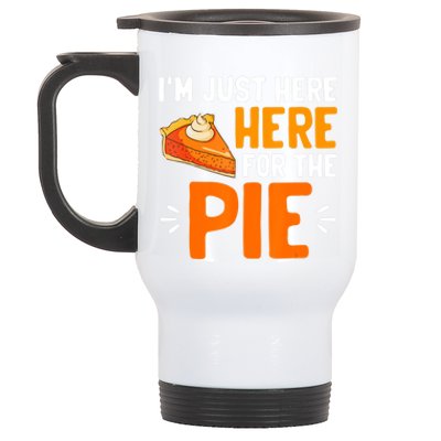 I'm Just Here For The Pie Thanksgiving Pumpkin Pie Family Stainless Steel Travel Mug