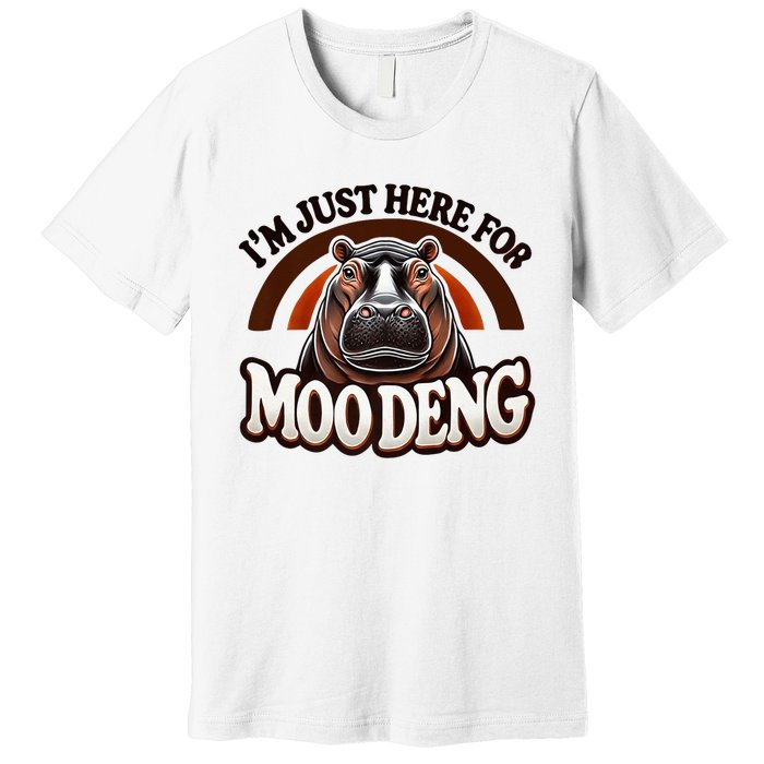 IM Just Here For Moo Deng Cute Baby Hippo 2024 Meme Vintage Rainbow Premium T-Shirt