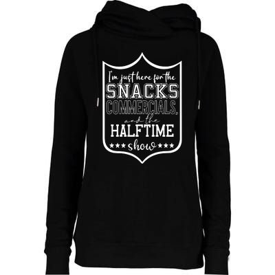 IM Just Here For The Food And Commercials Halftime Show Game Day Womens Funnel Neck Pullover Hood