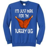 I'm just here for the Turkey Leg Funny Thanksgiving Dinner Sweatshirt