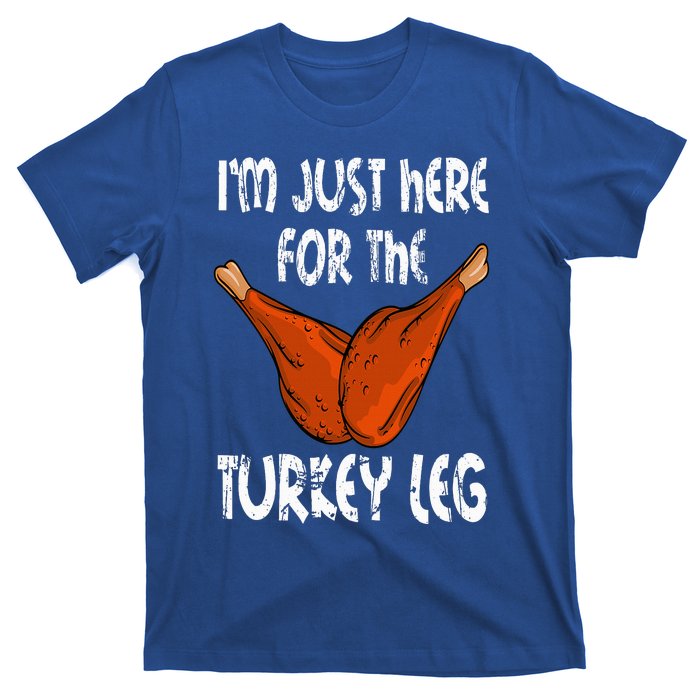 I'm just here for the Turkey Leg Funny Thanksgiving Dinner T-Shirt