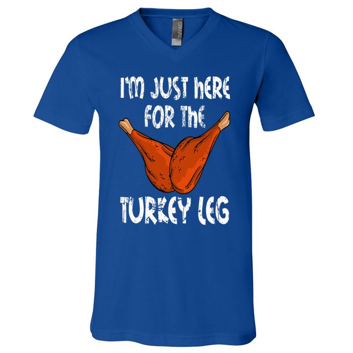 I'm just here for the Turkey Leg Funny Thanksgiving Dinner V-Neck T-Shirt