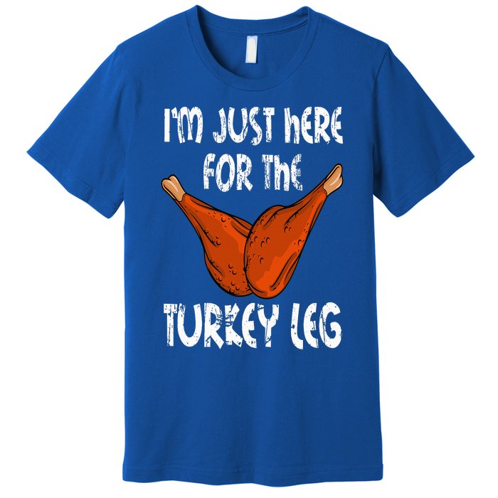 I'm just here for the Turkey Leg Funny Thanksgiving Dinner Premium T-Shirt