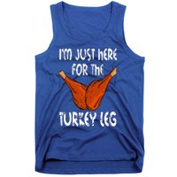 I'm just here for the Turkey Leg Funny Thanksgiving Dinner Tank Top