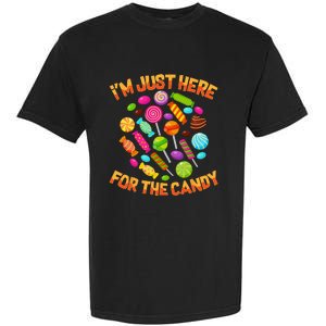 Im Just Here For The Candy Funny Halloween Pun Garment-Dyed Heavyweight T-Shirt