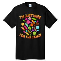 Im Just Here For The Candy Funny Halloween Pun Tall T-Shirt