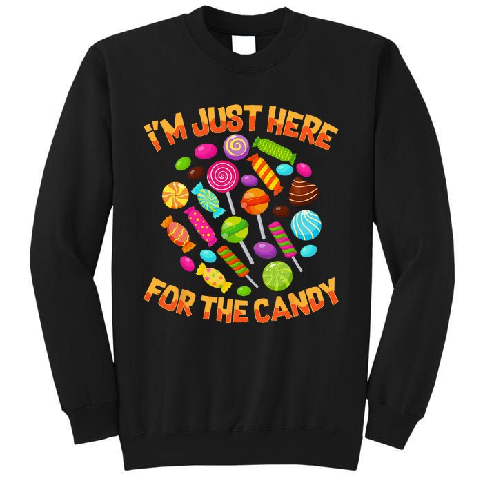 Im Just Here For The Candy Funny Halloween Pun Tall Sweatshirt