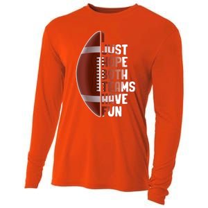 I Just Hope Both Teams Have Fun Or Funny Football Cute Gift Cooling Performance Long Sleeve Crew