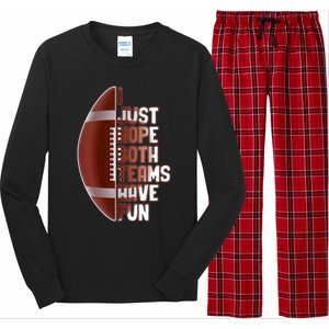 I Just Hope Both Teams Have Fun Or Funny Football Cute Gift Long Sleeve Pajama Set