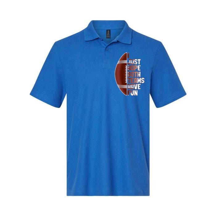 I Just Hope Both Teams Have Fun Or Funny Football Cute Gift Softstyle Adult Sport Polo