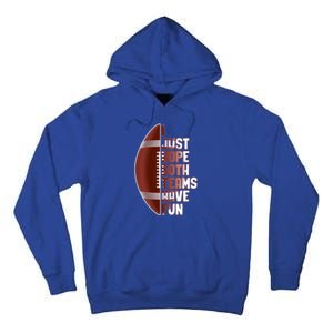 I Just Hope Both Teams Have Fun Or Funny Football Cute Gift Tall Hoodie