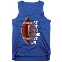 I Just Hope Both Teams Have Fun Or Funny Football Cute Gift Tank Top