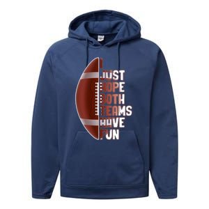 I Just Hope Both Teams Have Fun Or Funny Football Cute Gift Performance Fleece Hoodie