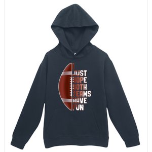 I Just Hope Both Teams Have Fun Or Funny Football Cute Gift Urban Pullover Hoodie