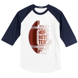 I Just Hope Both Teams Have Fun Or Funny Football Cute Gift Baseball Sleeve Shirt