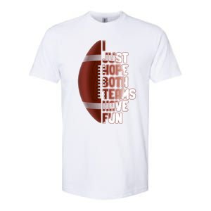 I Just Hope Both Teams Have Fun Or Funny Football Cute Gift Softstyle CVC T-Shirt