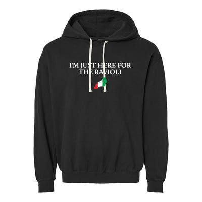 Im Just Here For The Ravioli Funny Italian Humor Italy Food Garment-Dyed Fleece Hoodie