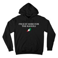 Im Just Here For The Ravioli Funny Italian Humor Italy Food Hoodie