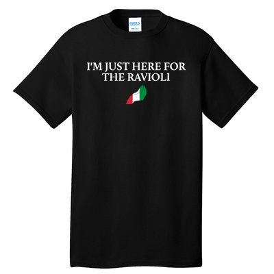 Im Just Here For The Ravioli Funny Italian Humor Italy Food Tall T-Shirt