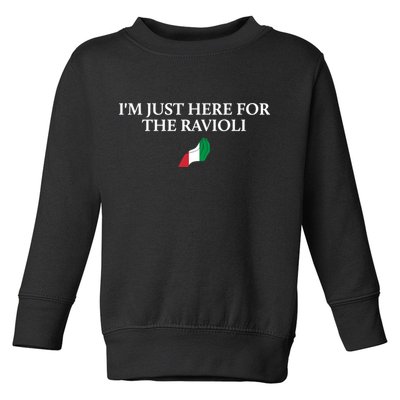 Im Just Here For The Ravioli Funny Italian Humor Italy Food Toddler Sweatshirt