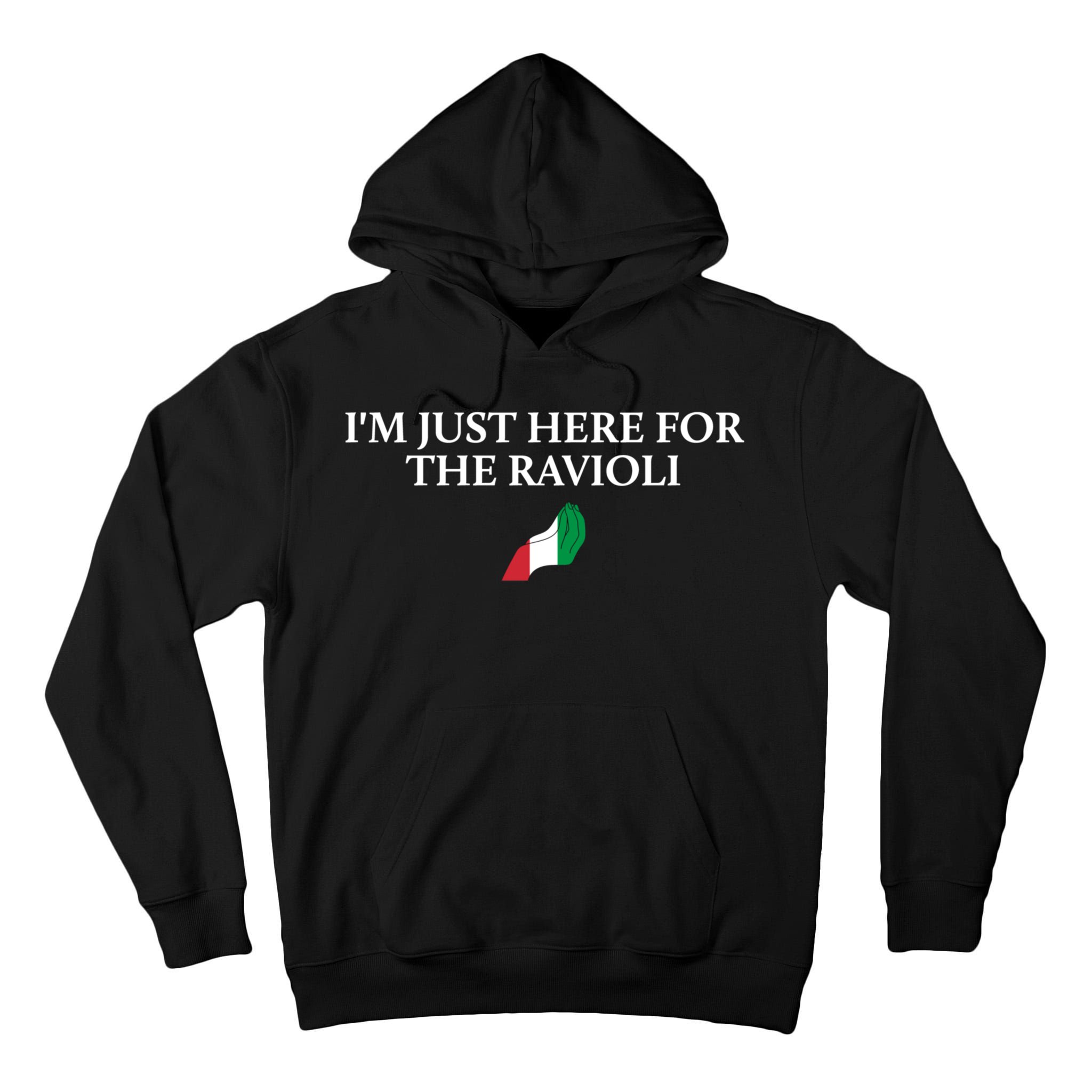 Im Just Here For The Ravioli Funny Italian Humor Italy Food Tall Hoodie