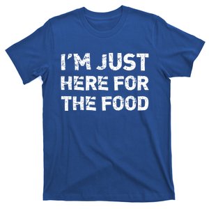 Im Just Here For The Food Gift T-Shirt