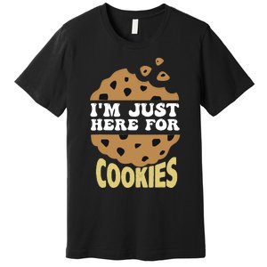 IM Just Here For The Cookies Funny Christmas Cookies Outfit Premium T-Shirt