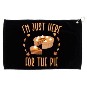 Im Just Here For The Pie Funny Thanksgiving Pumpkin Pie Gift Grommeted Golf Towel