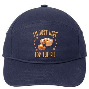 Im Just Here For The Pie Funny Thanksgiving Pumpkin Pie Gift 7-Panel Snapback Hat