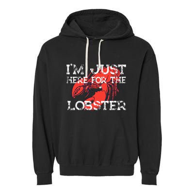 IM Just Here For The Lobster Funny Lobster Eating Seafood Garment-Dyed Fleece Hoodie