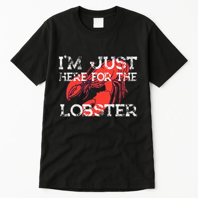 IM Just Here For The Lobster Funny Lobster Eating Seafood Tall T-Shirt