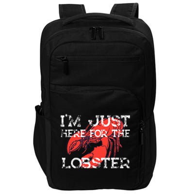 IM Just Here For The Lobster Funny Lobster Eating Seafood Impact Tech Backpack