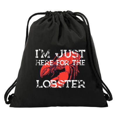 IM Just Here For The Lobster Funny Lobster Eating Seafood Drawstring Bag
