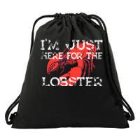 IM Just Here For The Lobster Funny Lobster Eating Seafood Drawstring Bag