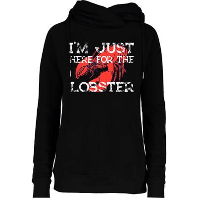 IM Just Here For The Lobster Funny Lobster Eating Seafood Womens Funnel Neck Pullover Hood