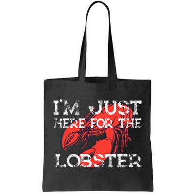 IM Just Here For The Lobster Funny Lobster Eating Seafood Tote Bag