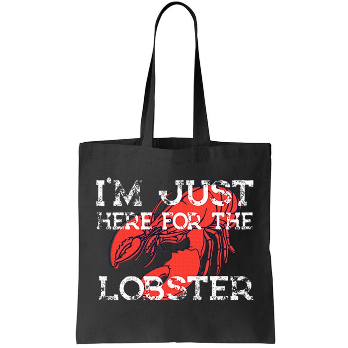 IM Just Here For The Lobster Funny Lobster Eating Seafood Tote Bag